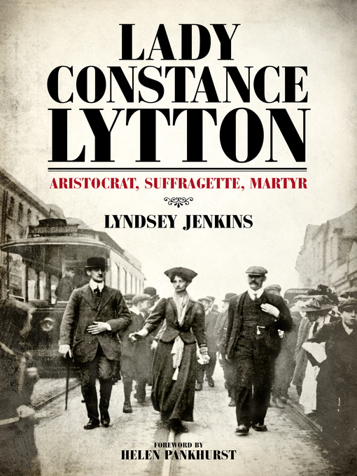 Title details for Lady Constance Lytton by Lyndsey Jenkins - Available